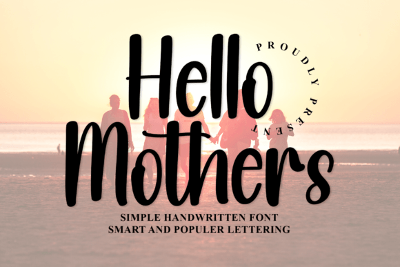 Hello Mothers Font: A Warm, Playful Choice for Marketing Campaigns