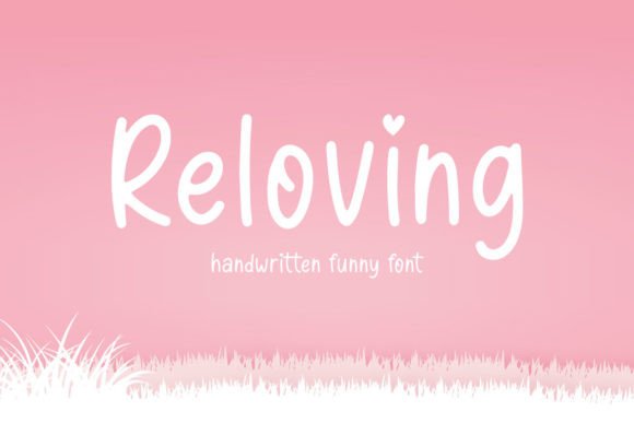Reloving: The Handwritten Font That Clarifies Your Campaign Message