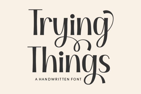 Trying Things: A Handwritten Font for Modern Digital Branding